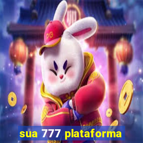 sua 777 plataforma